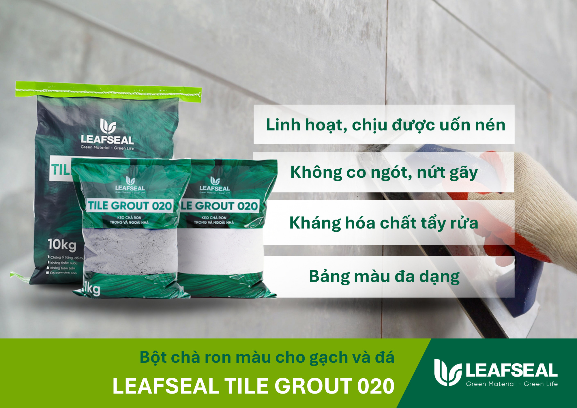LeafSeal Tile Grout 020, giải pháp toàn diện cho đường ron hoàn hảo